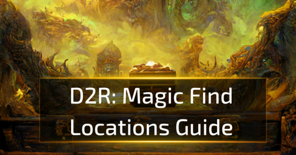 D2R Magic Find Locations Guide - RPGStash | WhereWeChat